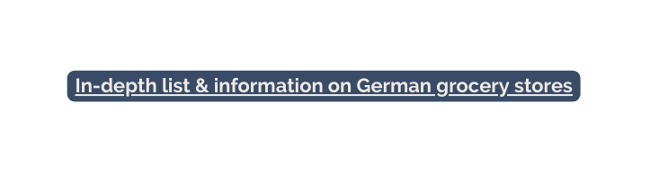 In depth list information on German grocery stores